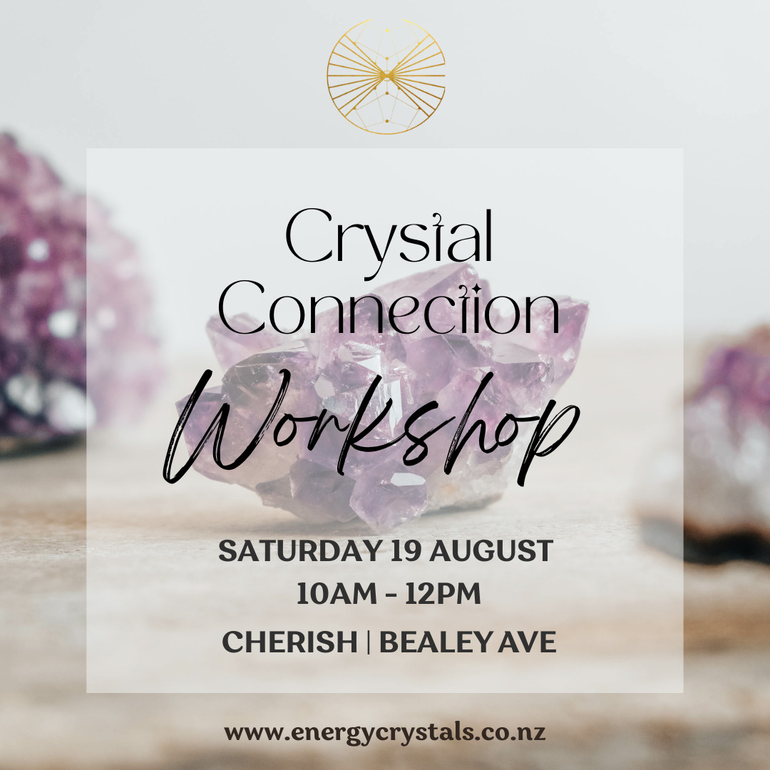 Crystal Connection Workshop Energy Crystals August Crystal Connection Workshop Energy Crystals August